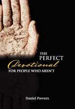 Powers, D: Perfect Devotional For People Who Aren't