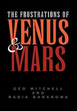 Mitchell, G: Frustrations of Venus and Mars