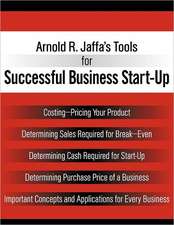 Arnold R. Jaffa's Tools for Successful Business Start-Up