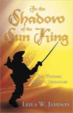 In the Shadow of the Sun King