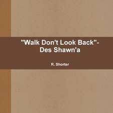 "Walk Don't Look Back"- Des Shawn'a