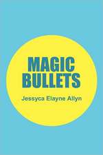 Magic Bullets