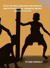 EFFECT OF YOGIC PRACTICES ON PHYSICAL AND PSYCHOLOGICAL VARIABLES AMONG KHO-KHO PLAYERS