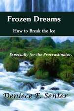 Frozen Dreams How to Break the Ice