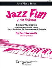 Jazz Fun at the Keyboard: 6 Inventive Solos for Playing and Optional Improv