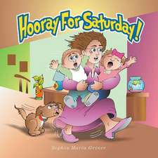 Hooray for Saturday!