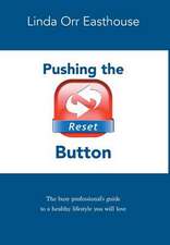 Pushing the Reset Button - The Busy Professional's Guide to a Healthy Lifestyle You Will Love: Super Solicitor