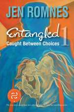 Entangled 1: Caught Between Choices