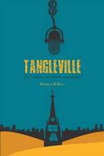 Tangleville: Just about Any Town, Anywhere