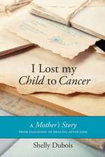 I Lost My Child to Cancer