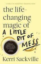 The Life-changing Magic of a Little Bit of Mess