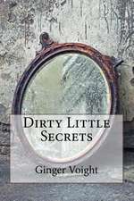 Dirty Little Secrets