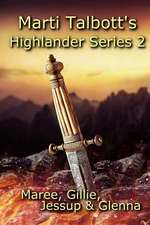 Marti Talbott's Highlander Series 2 (Maree, Gillie, Jessup & Glenna)