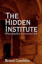 The Hidden Institute