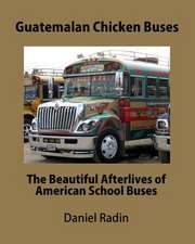 Guatemalan Chicken Buses