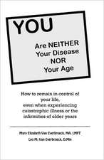 You Are Neither Your Disease Nor Your Age