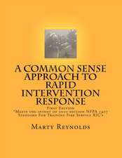 A Common Sense Approach to Rapid Intervention Response