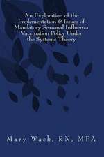 An Exploration of the Implementation & Issues of Mandatory Seasonal Influenza Vaccination Policy Under the Systems Theory