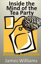 Inside the Mind of the Tea Party