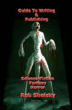 Guide to Writing & Publishing Science Fiction Fantasy Horror