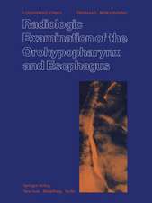 Radiologic Examination of the Orohypopharynx and Esophagus