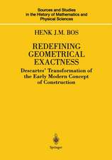 Redefining Geometrical Exactness: Descartes’ Transformation of the Early Modern Concept of Construction