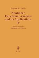 Nonlinear Functional Analysis and its Applications: IV: Applications to Mathematical Physics