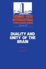 Duality and Unity of the Brain: Unified Functioning and Specialisation of the Hemispheres Proceedings of an International Symposium held at The Wenner-Gren Center, Stockholm, May 29 – 31, 1986