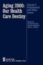 Aging 2000: Our Health Care Destiny: Volume II: Psychosocial and Policy Issues