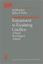 Entrapment in Escalating Conflicts: A Social Psychological Analysis