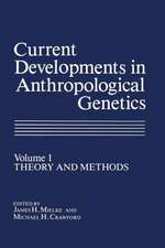 Current Developments in Anthropological Genetics: Volume 1 Theory and Methods