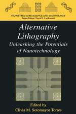 Alternative Lithography: Unleashing the Potentials of Nanotechnology