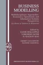 Business Modelling: Multidisciplinary Approaches Economics, Operational, and Information Systems Perspectives