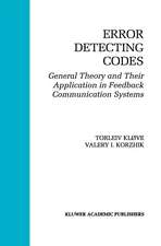 Error Detecting Codes: General Theory And Their Application in Feedback Communication Systems