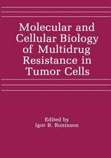 Molecular and Cellular Biology of Multidrug Resistance in Tumor Cells