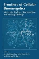 Frontiers of Cellular Bioenergetics: Molecular Biology, Biochemistry, and Physiopathology