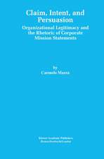 Claim, Intent, and Persuasion: Organizational Legitimacy and the Rhetoric of Corporate Mission Statements