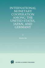 International Monetary Cooperation Among the United States, Japan, and Germany