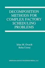 Decomposition Methods for Complex Factory Scheduling Problems