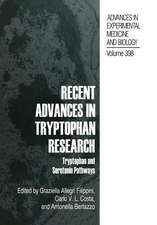 Recent Advances in Tryptophan Research: Tryptophan and Serotonin Pathways