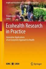 Ecohealth Research in Practice: Innovative Applications of an Ecosystem Approach to Health