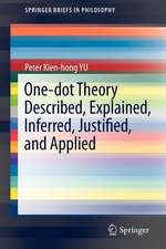 One-dot Theory Described, Explained, Inferred, Justified, and Applied