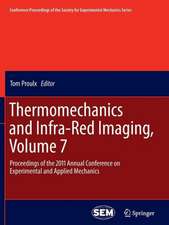 Thermomechanics and Infra-Red Imaging, Volume 7: Proceedings of the 2011 Annual Conference on Experimental and Applied Mechanics