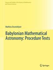 Babylonian Mathematical Astronomy: Procedure Texts