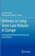 Reforms in Long-Term Care Policies in Europe: Investigating Institutional Change and Social Impacts