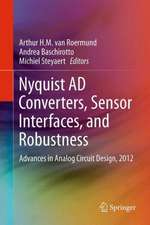 Nyquist AD Converters, Sensor Interfaces, and Robustness: Advances in Analog Circuit Design, 2012