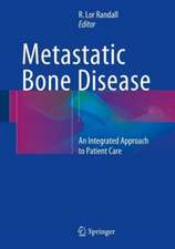 Metastatic Bone Disease: An Integrated Approach to Patient Care