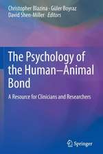 The Psychology of the Human-Animal Bond: A Resource for Clinicians and Researchers