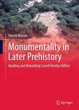 Monumentality in Later Prehistory