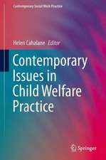 Contemporary Issues in Child Welfare Practice